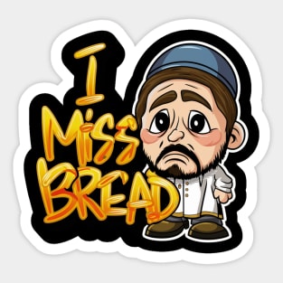 I Miss Bread Kosher For Passover No Challah Matzah Jewish Sticker